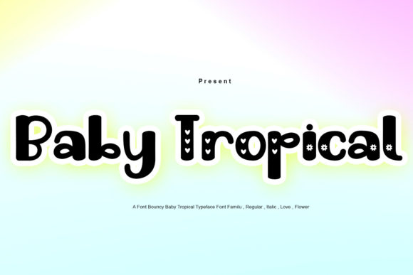 Baby Tropical: The Bouncy Display Font for Editorial Design