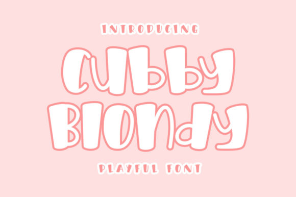 Cubby Blondy: A Trendy Display Font for Bold Campaigns