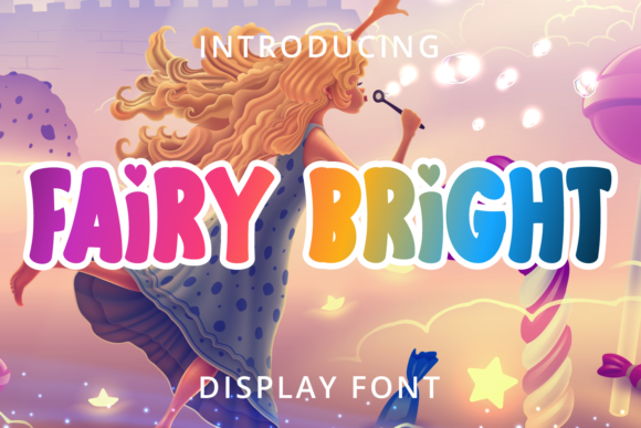 Fairy Bright: The Perfect Display Font for Vibrant Editorial Design